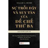 Sự Trỗi Dậy Và Suy Tàn Của Đế Chế Thứ 3 - Lịch Sử Đức Quốc Xã - Bìa Cứng