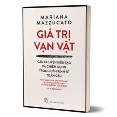 Giá Trị Vạn Vật - Câu Chuyện Kiến Tạo Và Chiếm Dụng Trong Nền Trong Kinh Tế Toàn Cầu