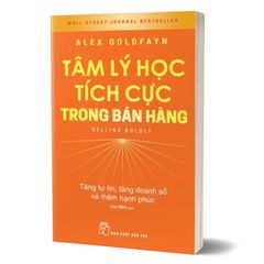 Tâm lý học tích cực trong bán hàng - Tăng tự tin, tăng doanh số và thêm hạnh phúc
