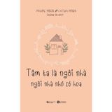 Tâm Ta Là Ngôi Nhà - Ngôi Nhà Nhỏ Có Hoa