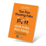 Tạo Fan thương hiệu - chốt triệu đơn hàng