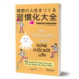 Tạo thói quen nhỏ dựng cuộc đời lớn