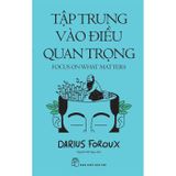 Tập Trung Vào Điều Quan Trọng - Focus On What Matters
