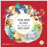 Bộ Ươm mầm tư duy qua truyện kể dân gian (Cuốn lẻ và combo)