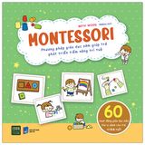 Montessori: Phương pháp giáo dục sớm giúp trẻ phát triển tiềm năng trí tuệ