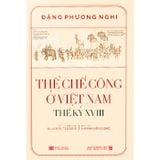 Thể chế công ở Việt Nam Thế kỷ XVIII (Bìa mềm)