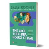 Thế giới tươi đẹp người ở đâu