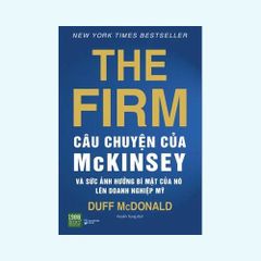 The Firm - Câu chuyện về McKinsey và sức ảnh hưởng bí mật của nó lên doanh nghiệp Mỹ
