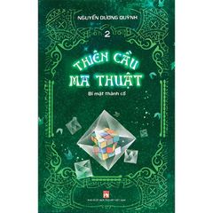 Thiên Cầu Ma Thuật - Tập 2: Bí Mật Thành Cổ