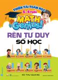 Thiên Tài Toán Học - Rèn Tư Duy Số Học (5-6 Tuổi)