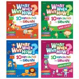 What Why When How? - 10 Vạn Câu Hỏi Cho Siêu Nhí (Cuốn lẻ)