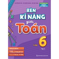 Rèn Kĩ Năng Giải Toán Lớp 6 - Tập 2