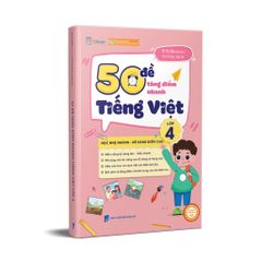 50 đề tăng điểm nhanh Tiếng việt lớp 4