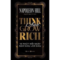 Think And Grow Rich - 10 Phút Mỗi Ngày Nghĩ Giàu Làm Giàu - Bìa Cứng
