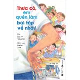 Thưa cô, em quên làm bài tập về nhà!