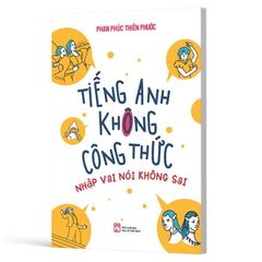 Tiếng Anh Không Công Thức - Nhập Vai Nói Không Sai