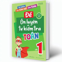 Đề ôn luyện và tự kiểm tra Toán lớp 1 - Tập 1