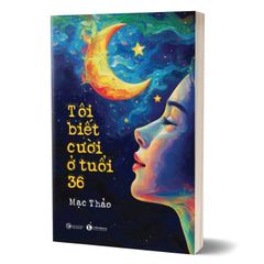 Tôi biết cười ở tuổi 36