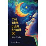 Tôi biết cười ở tuổi 36