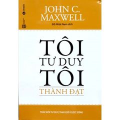 Tôi Tư Duy Tôi Thành Đạt (Tái Bản 2018)