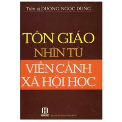 Tôn Giáo Nhìn Từ Viễn Cảnh Xã Hội Học - Bìa Cứng (2021)