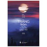 Trăng Tròn Lần Tới Xin Hãy Đến Gặp Tôi