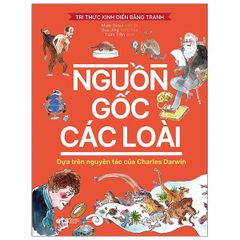 Tri Thức Kinh Điển Bằng Tranh - Nguồn Gốc Các Loài