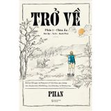 Trở Về - Phần 1: Châu Âu - Hồi ký 173 ngày từ pháp về Việt Nam