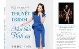 Kỹ Năng Nói: Thuyết Trình Như Bản Tình Ca