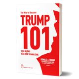 Trump 101 - Con Đường Dẫn Đến Thành Công