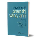 Truyện ngắn Phan Thị Vàng Anh