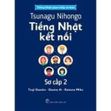 Tsunagu Nihongo - Tiếng Nhật kết nối - Sơ cấp 2 - Tiếng Nhật giao tiếp cơ bản