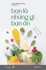 Bạn Là Những Gì Bạn Ăn