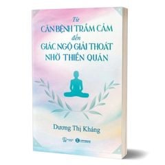 Từ căn bệnh trầm cảm đến giác ngộ giải thoát nhờ thiền quán