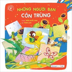 Từ Điển Muôn Loài - Những Người Bạn Côn Trùng