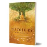 Tứ diệu ký - đi theo dấu chân Phật