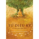 Tứ diệu ký - đi theo dấu chân Phật
