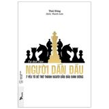 Tư Duy Của Người Dẫn Đầu - 7 Yếu Tố Để Trở Thành Người Dẫn Đầu Đám Đông