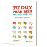 Tư Duy Phản Biện Như Một Luật Sư