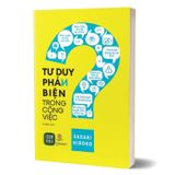 Tư duy phản biện trong công việc