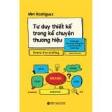 Tư Duy Thiết Kế Trong Kể Chuyện Thương Hiệu - Brand Storytelling