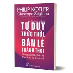 Redefining Retail - Tư Duy Thức Thời, Bán Lẻ Thảnh Thơi - 10 Nguyên Tắc Bán Lẻ Thời Hậu Kỹ Thuật Số