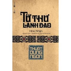 Tứ Thư Lãnh Đạo - Thuật Dụng Ngôn (Tái Bản 2021)