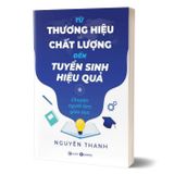 Từ thương hiệu và chất lượng đến tuyển sinh hiệu quả