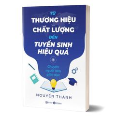 Từ thương hiệu và chất lượng đến tuyển sinh hiệu quả