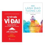 Combo 2 cuốn: Từ Tốt Đến Vĩ Đại (Tái Bản 2021) + Nhà Lãnh Đạo Tương Lai