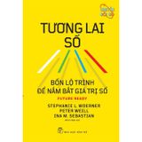 Tương lai số - Bốn lộ trình để nắm bắt giá trị số