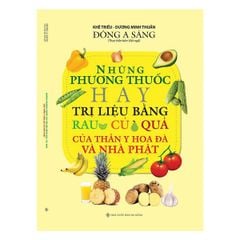 Những phương thuốc hay trị liệu bằng rau củ quả của Thần Y Hoa Đà và Nhà Phật