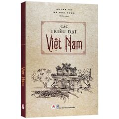 Các Triều Đại Việt Nam (Tái Bản)