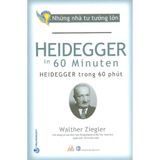 Những Nhà Tư Tưởng Lớn - HEIDEGGER Trong 60 Phút